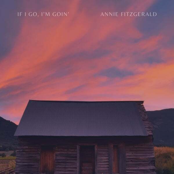Cover art for If I Go, I'm Goin'